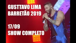 GUSTTAVO LIMA - FESTA DO PEÃO DE BARRETOS 2019 - SHOW COMPLETO 17/09