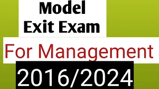 model Exit Exam For management and business administration question and answer 2016/2024