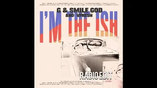 I'm the Ish (G, Smile God & VFRESH) [Radio Edit]