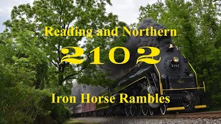 Reading and Northern 2102 Hauls Iron Horse Rambles, first excursion in over 30 years!