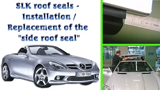 Mercedes-Benz SLK - Side Roof Seal Replacement Guide | R171