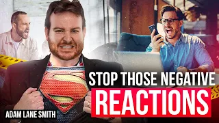 How to stop your bad reactions - Attachment Specialist Adam Lane Smith