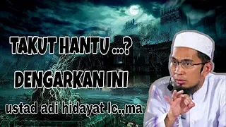 Takut Hantu...? Dengarkan ini Pasti Jadi Berani  || Ustad Adi Hidayat Lc.,MA