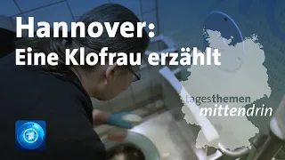 Hannover: Eine Klofrau erzählt | tagesthemen mittendrin