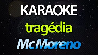 ⭐ Tragédia (Era Uma Vez Uma História de Love na Cidade) - Mc Moreno (Karaokê Version) (Cover)