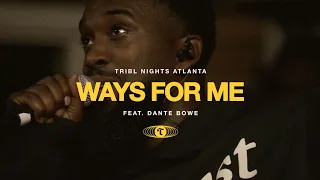 Ways For Me (feat. Dante Bowe) | TRIBL | Maverick City Music