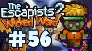 The Escapists 2 - Part 56 - WICKED WARD