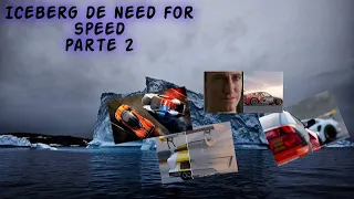 El Iceberg de Need for speed parte 2