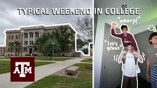 Typical Weekend in College | Texas A&M University