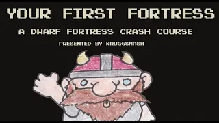 Your First Fortress: A Dwarf Fortress Crash Course