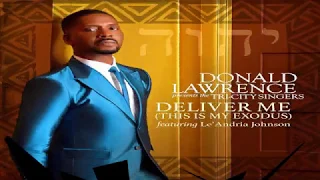 Donald Lawrence Deliver Me Lyric Video