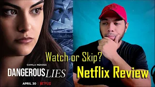 Dangerous Lies Netflix Review | Watch it or Skip it?