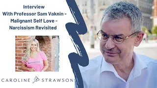 Full Interview Professor Sam Vaknin - Author Malignant Self Love - Narcissism Revisited