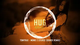 Tomtrax - Mono 2 Stereo (Denox Remix)