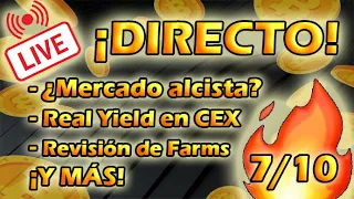 ¡EN DIRECTO! 🎥 ¿Mercado Alcista?, Real Yield en Binance y Revisión de Farms  ¡Y MÁS! 💣