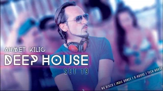 DEEP HOUSE SET 19 C - AHMET KILIC