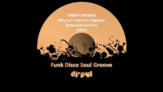 TIMMY THOMAS - Why Can't We Live Together (Extended Version) (1972)