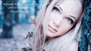 Aurosonic feat. Kate Louise Smith - Open Your Eyes (Progressive Mix)