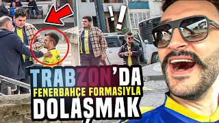 TRABZONDA FENERBAHÇE FORMASIYLA DOLAŞMAK ! HEMDE RAMAZAN AYINDA