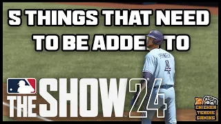 5 THINGS THAT NEED TO BE ADDED TO MLB THE SHOW 24