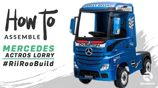 Mercedes Benz Actros Lorry 2 x 12v Kids Electric Ride On Car Assembly Instructions