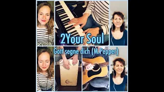 2Your Soul - Gott segne dich (M.Pepper)