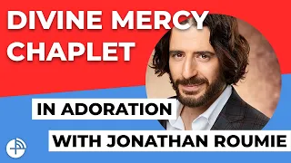 Divine Mercy Chaplet – Jonathan Roumie – Mercy Night