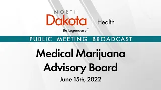 June 15th, 2022 Medical Marijuana Advisory Board