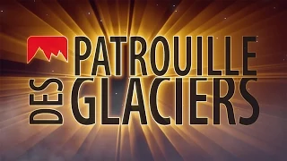 PATROUILLE DES GLACIERS - Film officiel de promotion. Zermatt Arolla Verbier, Patrouille des Jeunes