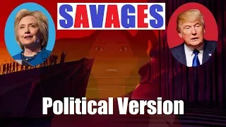 "Savages" Political Version - Group Song Cover