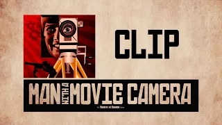 MAN WITH A MOVIE CAMERA (Masters of Cinema) Clip