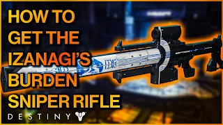 HOW to Get the IZANAGI'S BURDEN Exotic Sniper Rifle | Destiny 2: Season of Arrivals | QUICK GUIDE