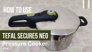 How to use TEFAL Secure5 Neo Pressure Cooker?