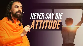 NEVER Give Up - Do You Have The Never Say Die Attitude? Powerful Motivation | Swami Mukundananda