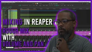Preparing to Mix in REAPER Part 3 - Rough Mix w/Volume and Pan Only