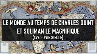 📚 LE MONDE AU TEMPS DE CHARLES QUINT ET DE SOLIMAN (XVE - XVIE SIÈCLE) 📚