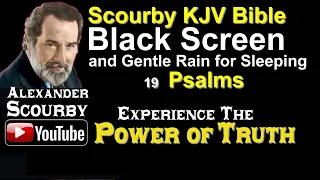 19 | Book of Psalms | Black Screen & Gentle...Rain for Sleeping by Alexander Scourby.