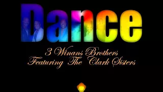 3 Winans Brothers Featuring the Clark Sisters 'Dance' Louie Vega Dance Ritual Mix