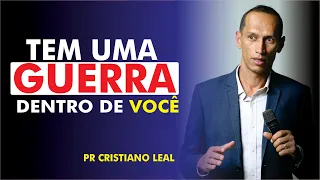 TEM UMA GUERRA DENTRO DE VOCÊ - PREGAÇÃO