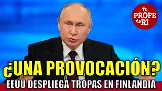 ÚLTIMA HORA | #EEUU DESPLIEGA TROPAS EN FINLANDIA. #RUSIA ADVIERTE QUE ES UN ERROR. ¿ES PROVOCACIÓN?