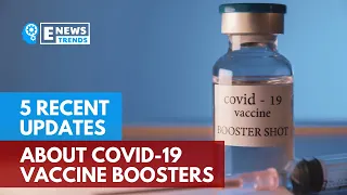 5 Recent Updates About COVID-19 Vaccine Boosters