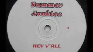 SUMMER JUNKIES - HEY Y'ALL