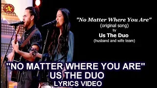 Us The Duo “No Matter Where You Are” LYRICS VIDEO (Original Song) America's Got Talent 2018 audition