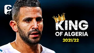 Riyad Mahrez 2021/22 - King Of Algeria - Best Skills, Goals & Assists | HD