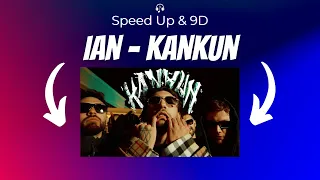 Ian - Kankun (9D AUDIO)