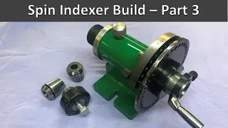 Spin Indexer Build - Part 3