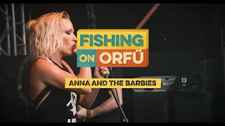 Anna and the Barbies - Fishing on Orfű 2019 (Teljes koncert)