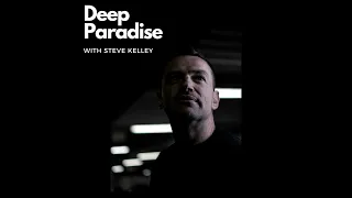 Deep Paradise With Steve Kelley - 22 Nov 2023