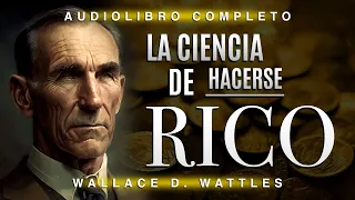La ciencia de hacerse rico en AUDIOLIBRO de Wallace Wattles