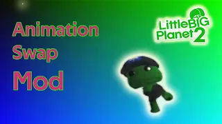 How To Get The Animation Swap Mod in Lbp2